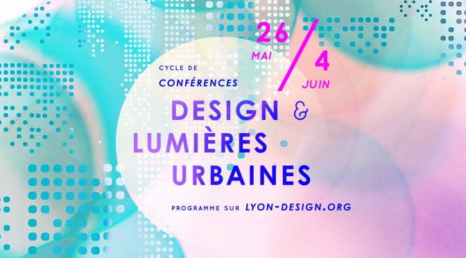 Conférence Lyon City Design Arena : les nouvelles « lumières de la ville »