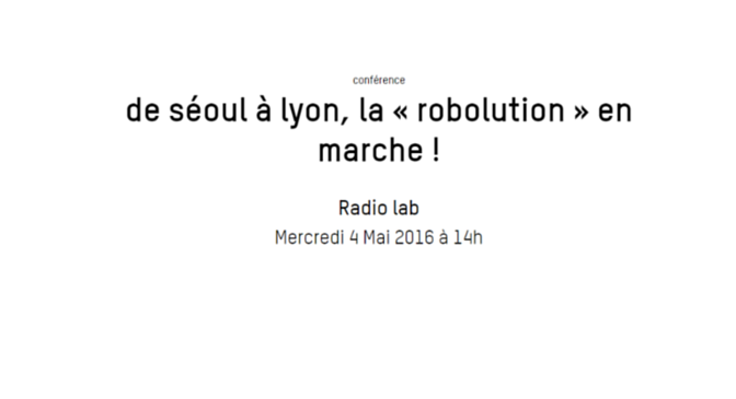 De Séoul à Lyon, la « Robolution » en marche : conférence le 4 mai à 14h
